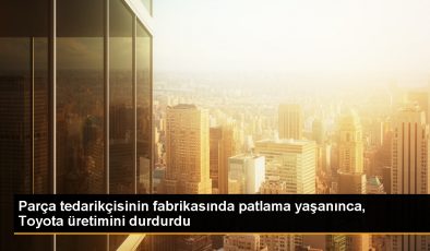 Parça tedarikçisinin fabrikasında patlama yaşanınca, Toyota üretimini durdurdu