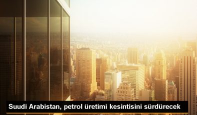 Suudi Arabistan, petrol üretimi kesintisini yıl sonuna kadar sürdüreceğini açıkladı