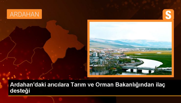 Tarım ve Orman Bakanlığı, Ardahan’daki 500 arıcıya varroa hastalığına karşı 5 bin ilaç desteği sağladı