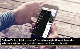 Türkiye ve Afrika Ülkeleri Arasındaki Ticaret Hacmi Artırılacak