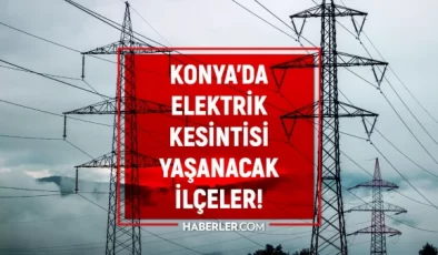 30 Kasım Konya elektrik kesintisi! GÜNCEL KESİNTİLER! Konya'da elektrik ne zaman gelecek?