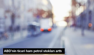 ABD’nin Ticari Ham Petrol Stokları Geçen Hafta Arttı
