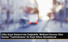 Çiftçi Kayıt Sistemi’nde Değişiklik: Mülkiyet Sorunu Olan Alanlar Taahhütname ile Kayıt Altına Alınabilecek