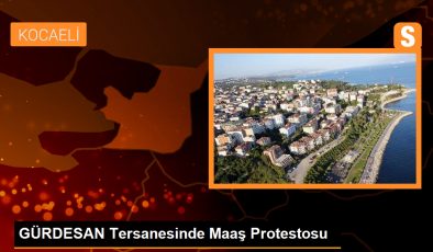 GÜRDESAN Tersanesinde Maaş Problemi Protesto Edildi