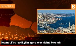 İstanbul’da lastikçiler gece mesaisine başladı