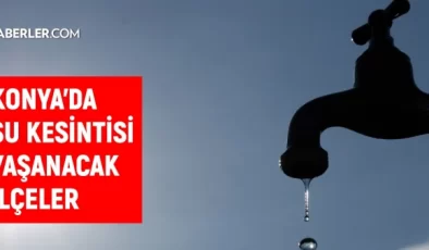KOSKİ Konya su kesintisi: Konya'da sular ne zaman gelecek? 29-30 Kasım Konya su kesintisi listesi!