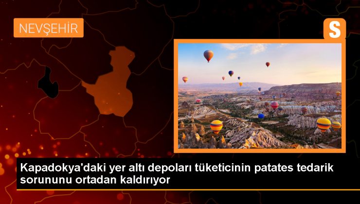 Kapadokya’daki Yer Altı Depoları Türkiye’nin Patates İhtiyacını Karşılıyor