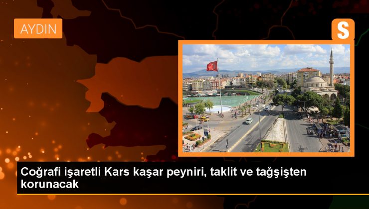 Kars Tarım ve Orman Müdürlüğü, Kars kaşar peynirinin marka değerine zarar verebilecek faaliyetlere karşı tedbirler alıyor