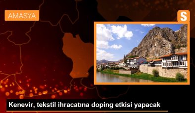 Kenevir, tekstil ihracatına doping etkisi yapacak