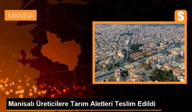 Manisalı Üreticilere Tarım Aletleri Teslim Edildi