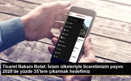 Ticaret Bakanı Bolat: İslam ülkeleriyle ticaretimizin payını 2028’de yüzde 35’lere çıkarmak hedefimiz