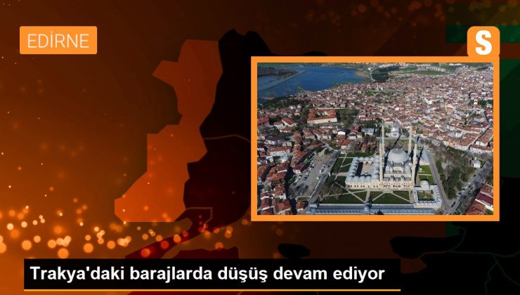 Trakya'daki barajlarda düşüş devam ediyor 1 Trakya’daki barajlarda düşüş devam ediyor