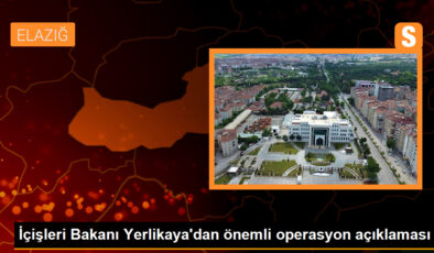 İçişleri Bakanı Yerlikaya: Elazığ ve Konya’da 2 Organize Suç Örgütü Çökertildi