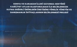Mevlana Kalkınma Ajansı’ndan Savunma Sanayi Sektörüne Yönelik 40 Firma İçin Kabiliyet Atlası Hazırladı